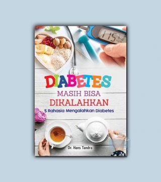 DIABETES MASIH BISA DIKALAHKAN - 5 Rahasia Mengalahkan Diabetes