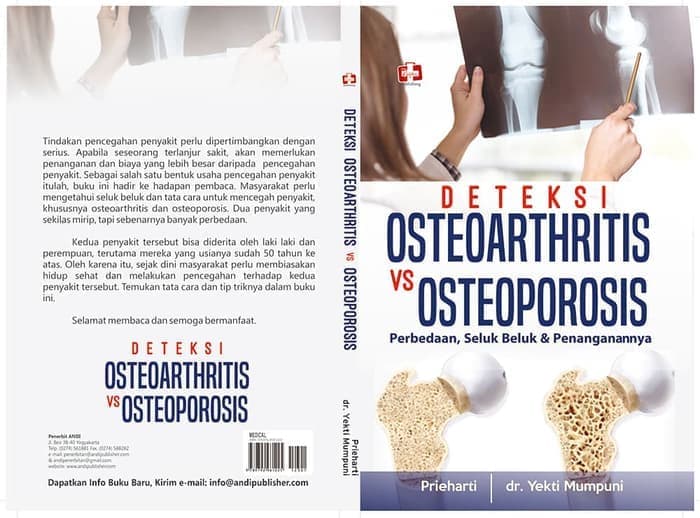 DETEKSI OSTEOARTHRITIS VS OSTEOPOROSIS - Perbedaan, Seluk Beluk dan Penanganannya