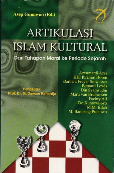 ARTIKULASI ISLAM KULTURAL (Dari Tahapan Moral ke Periode Sejarah)