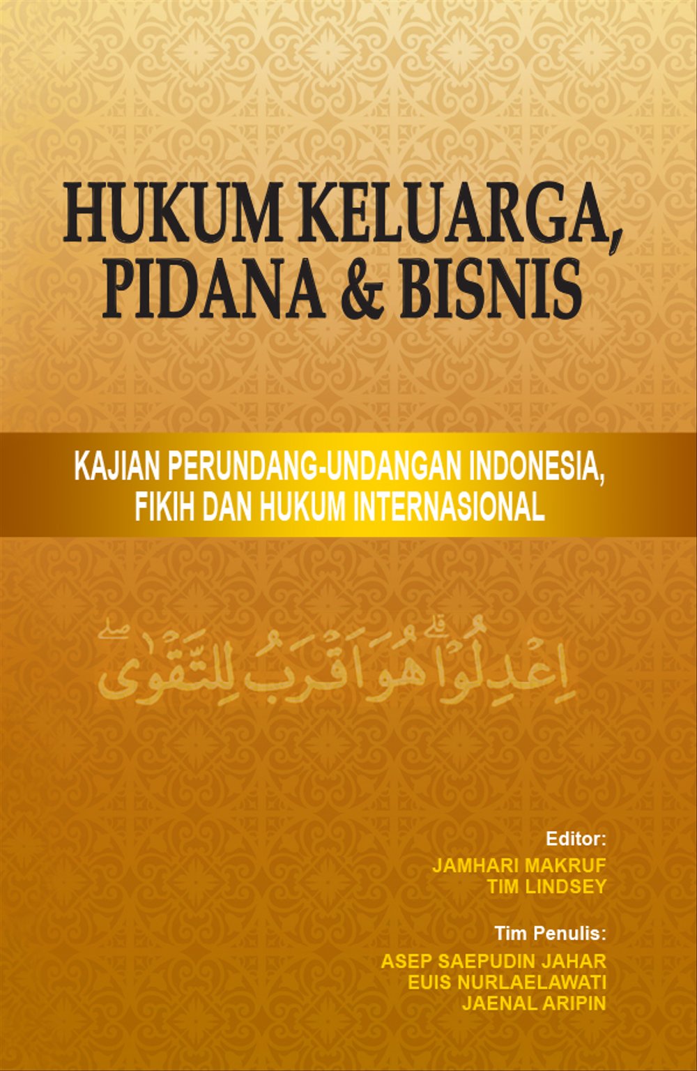 HUKUM KELUARGA, PIDANA & BISNIS-Kajian Perundang-undangan Indonesia, FIkih dan Hukum Internasional
